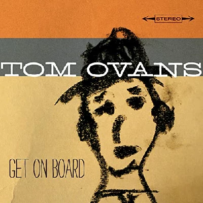 Tom Ovans - Get on Board