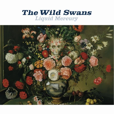 Wild Swans - Liquid Mercury