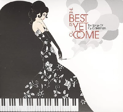 Various - The Best is Yet to Come: The Songs of Cy Coleman