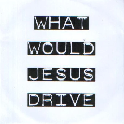 What Would Jesus Drive? - Transylvania Time