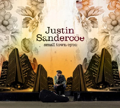 Justin Sandercoe - Small Town Eyes