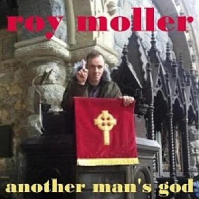 Roy Moller - Another Man's God