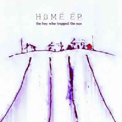 Boy Who Trapped the Sea - Home EP