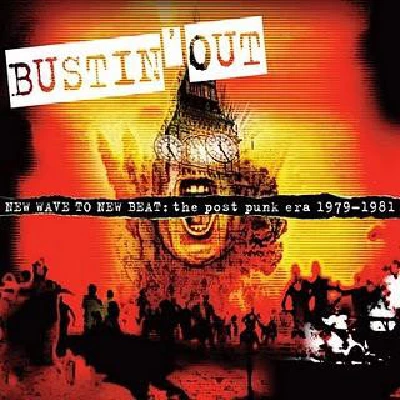 Various - Bustin' Out: New Wave to New Beat: The Post Punk Era 1979-1981