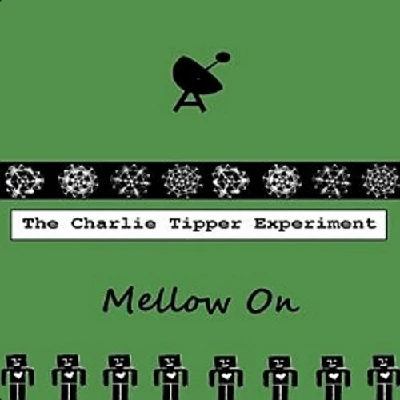 Charlie Tipper Experiment - Mellow On