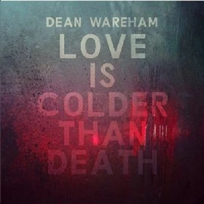 Dean Wareham - Love is Colder Than Death