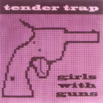 Tender Trap - Girls with Guns