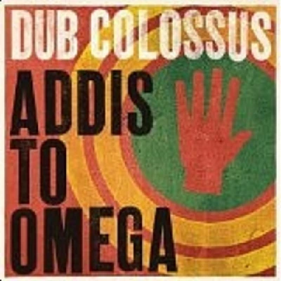 Dub Colossus - Addis to Omega