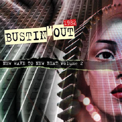 Various - Bustin' Out 1982: New Wave to New Beat Volume 2