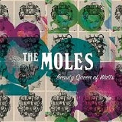Moles - Beauty Queen of Watts/Chills