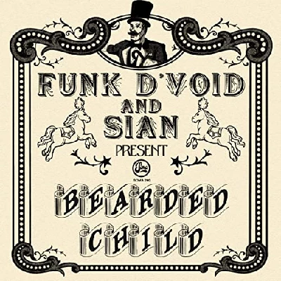 Funk D'Void and Sian - Bearded Child