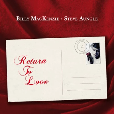 Billy MacKenzie and Steve Aungle - Return to Love