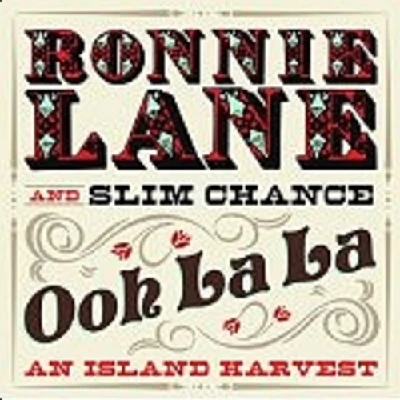 Ronnie Lane and Slim Chance - Ooh La La: An Island Havest