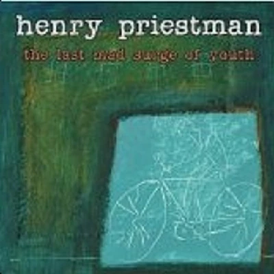 Henry Priestman - The Last Mad Surge of Youth