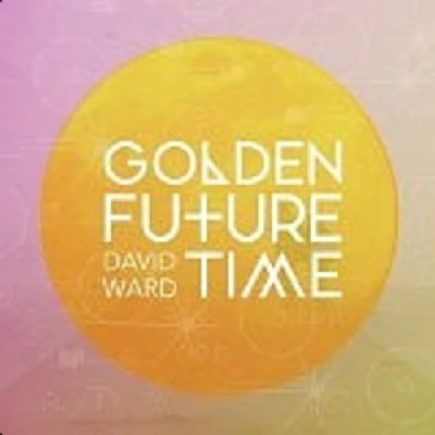 David Ward - Golden Future Time