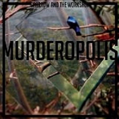 Sparrow and the Workshop - Murderopolis