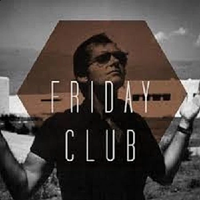 Friday Club - All I Wanna Do is