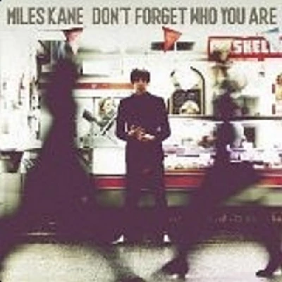 Miles Kane - Don't Forget Who You Are