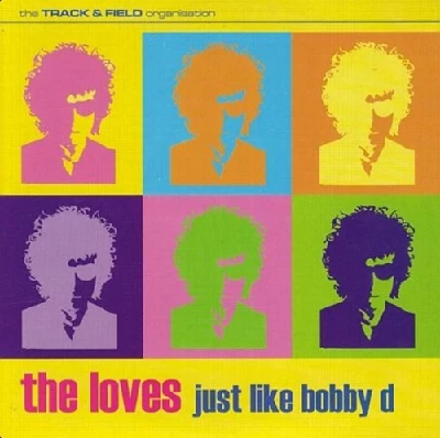 Loves - Just Like Bobby D