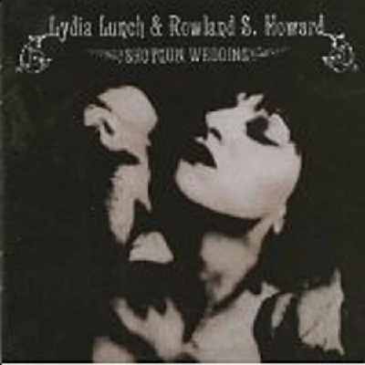 Lydia Lunch and Rowland S. Howard - Shotgun Wedding