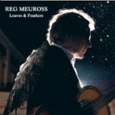 Reg Meuross - Leaves and Feathers