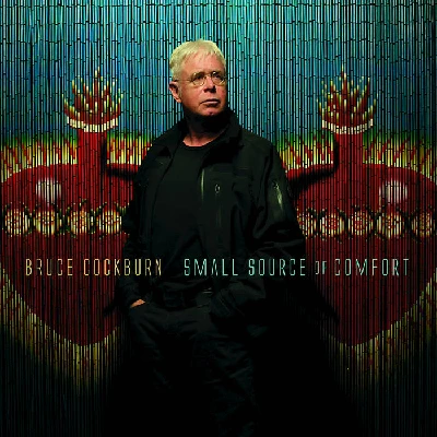 Bruce Cockburn - Small Source of Comfort