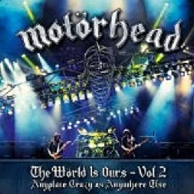 Motorhead - The World is Ours Vol 2: Anyplace Crazy as Anywhere Else