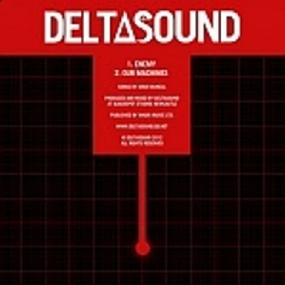 Deltasound - Enemy/Our Machines
