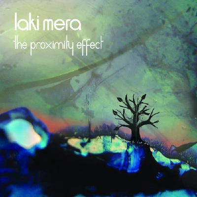 Laki Mera - The Proximity Effect