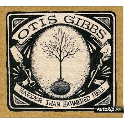 Otis Gibbs - Harder Than Hammered Hell