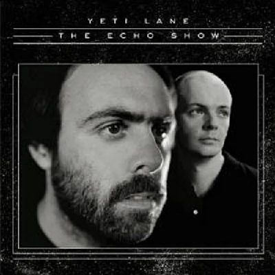 Yeti Lane - The Echo Show
