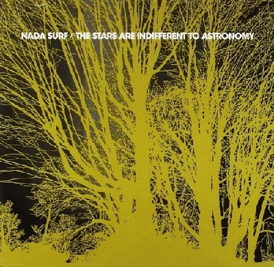 Nada Surf - The Stars are Indifferent to Astronomy