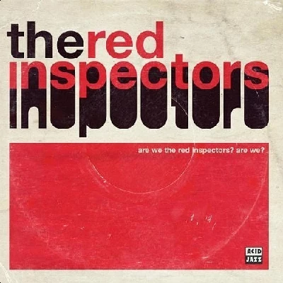 Red Inspectors - Are We the Red Inspectors? Are We?