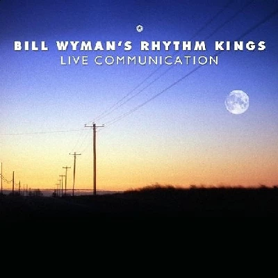 Bill Wyman's Rhythm Kings - Live Communication