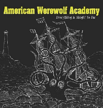American Werewolf Academy - Everything is Alright So Far