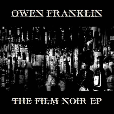 Owen Franklin - The Film Noir EP