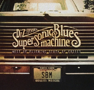 Supersonic Blues Machine - West of Flushing, South of Frisco