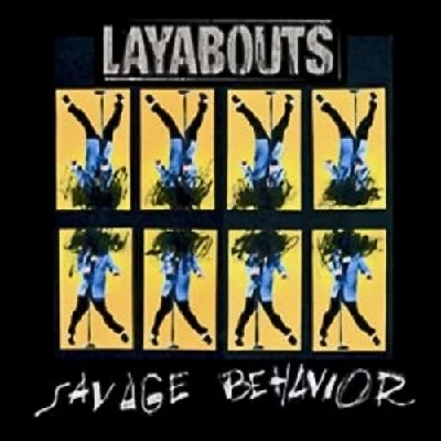 Layabouts - Savage Behavior