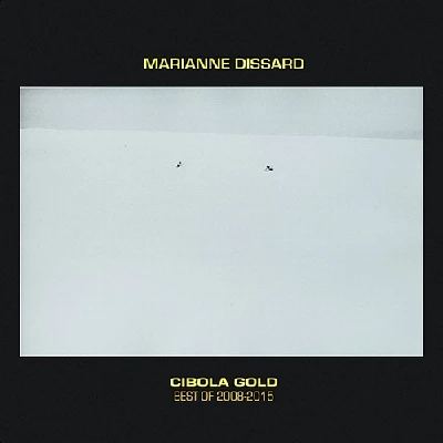 Marianne Dissard - Cibola Gold : Best Of 2008-2015