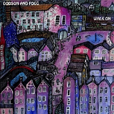 Dodson and Fogg - Walk On