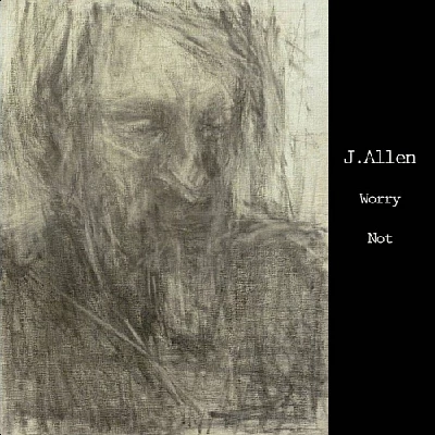 J. Allen - Worry Not