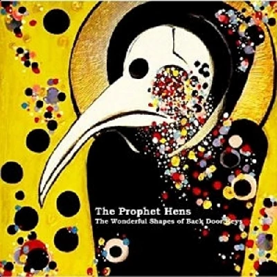 Prophet Hens - The Wonderful Shapes of Back Door Keys