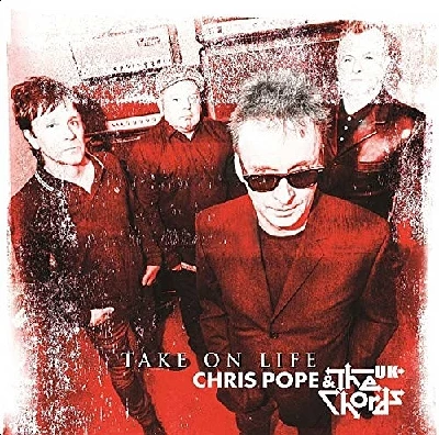 Chris Pope and The Chords UK - Take On Life