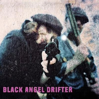 Black Angel Drifter - Black Angel Drifter