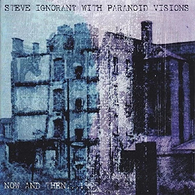 Steve Ignorant with Paranoid Visions - Now and Then...!
