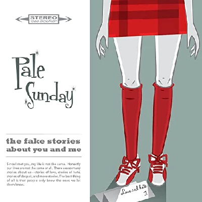 Pale Sunday - The Fake Stories About You and Me