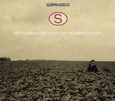 Sleepingdog - With Our Heads in the Clouds and Our Hearts in the Fields