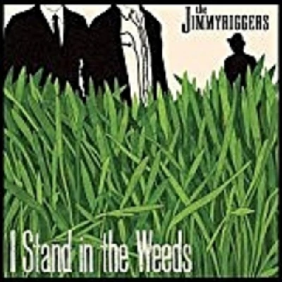 Jimmyriggers - I Stand in the Weeds