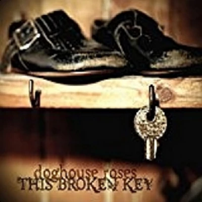 Doghouse Roses - This Broken Key