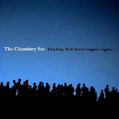 Chemistry Set - This Day Will Never Happen Again